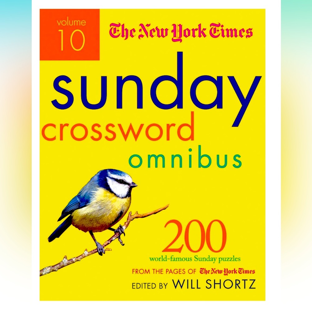 The New York Times Sunday Crossword Omnibus Volume 10: 200 World-Famous Sunday